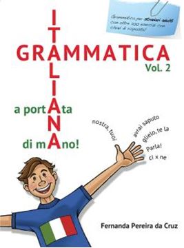 Imagem de GRAMMATICA ITALIANA A PORTATA DI MANO - VOL. 2 - GRAMMATICA PER STRANIERI ADULTI CON OLTRE 200 ESERCIZI CON CHIAVI DI RISPOSTA