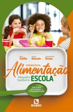 Imagem de PROMOCAO DA ALIMENTACAO ADEQUADA E SAUDAVEL NA ESCOLA - UM GUIA PRATICO PARA CANTINAS E COMUNIDADE ESCOLAR