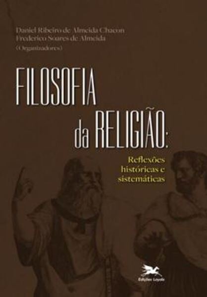 Picture of FILOSOFIA DA RELIGIAO - REFLEXOES HISTORICAS E SISTEMATICAS
