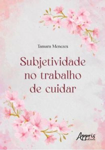 Picture of SUBJETIVIDADE NO TRABALHO DE CUIDAR