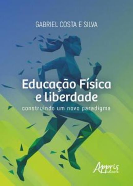 Picture of EDUCACAO FISICA E LIBERDADE: CONSTRUINDO UM NOVO PARADIGMA