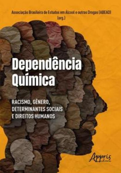 Picture of DEPENDENCIA QUIMICA: RACISMO, GENERO, DETERMINANTES SOCIAIS E DIREITOS HUMANOS