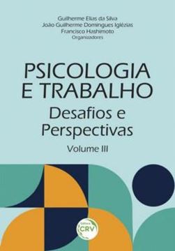 Imagem de PSICOLOGIA E TRABALHO DESAFIOS E PERSPECTIVAS VOLUME III