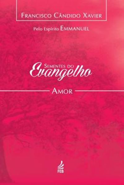 Picture of SEMENTES DO EVANGELHO - AMOR - 2ª ED