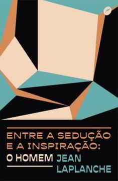 Imagem de ENTRE A SEDUCAO E A INSPIRACAO: O HOMEM