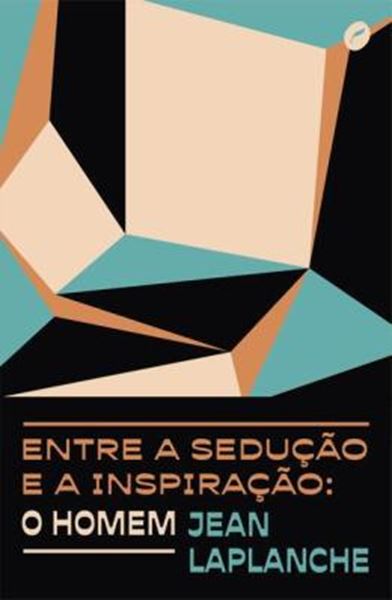 Picture of ENTRE A SEDUCAO E A INSPIRACAO: O HOMEM