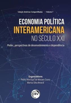 Imagem de ECONOMIA POLITICA INTERAMERICANA NO SECULO XXI PODER, PERSPECTIVAS DE DESENVOLVIMENTO E DEPENDENCIA