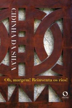 Imagem de OH, MARGEM! REINVENTA OS RIOS!