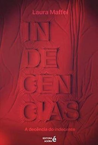 Picture of INDECENCIAS - A DECENCIA DO INDECENTE