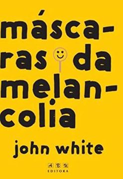 Imagem de MASCARAS DA MELANCOLIA - UM PSIQUIATRA CRISTAO ABORDA A PROBLEMATICA DA DEPRESSAO E DO SUICIDIO - 2ª ED.