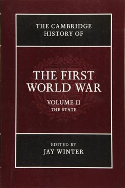 Picture of THE CAMBRIDGE HISTORY OF - THE FIRST WORLD WAR - VOLUME 2 - THE STATE