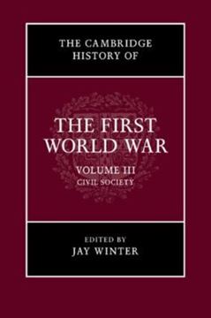 Imagem de THE CAMBRIDGE HISTORY OF - THE FIRST WORLD WAR - VOLUME 3 - CIVIL SOCIETY