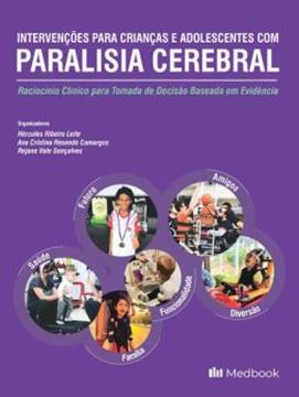 Imagem de INTERVENCOES PARA CRIANCAS E ADOLESCENTES COM PARALISIA CEREBRAL: RACIOCÍNIO CLÍNICO PARA TOMADA DE DECISÃO BASEADA EM EVIDÊNCIA