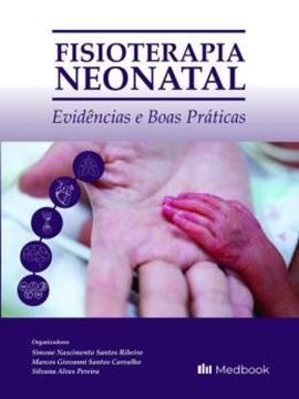 Imagem de FISIOTERAPIA NEONATAL: EVIDÊNCIAS E BOAS PRÁTICAS
