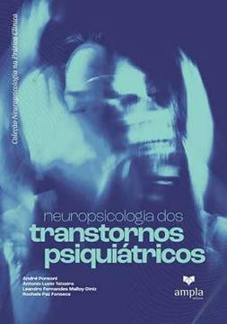 Imagem de NEUROPSICOLOGIA DOS TRANSTORNOS PSIQUIATRICOS