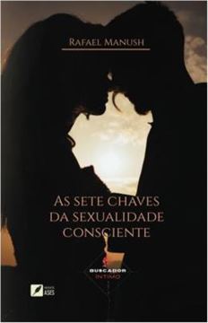 Imagem de AS SETE CHAVES DA SEXUALIDADE CONSCIENTE
