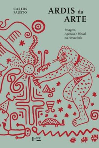 Picture of ARDIS DA ARTE - IMAGEM, AGENCIA E RITUAL NA AMAZONIA