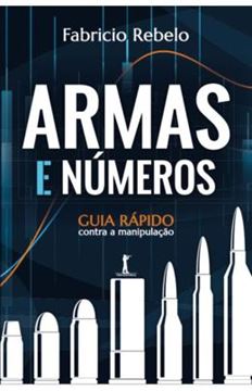 Imagem de ARMAS E NUMEROS - GUIA PRATICO CONTRA A MANIPULACAO