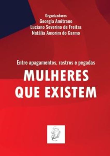 Picture of ENTRE APAGAMENTOS, RASTROS E PEGADAS - MULHERES QUE EXISTEM