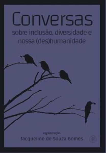 Picture of CONVERSAS SOBRE INCLUSAO, DIVERSIDADE E NOSSA (DES)HUMANIDADE