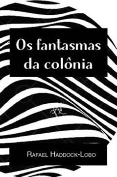 Imagem de FANTASMAS DA COLONIA, OS - NOTAS DE DESCONTRUCAO E FILOSOFIA POPULAR BRASILEIRA
