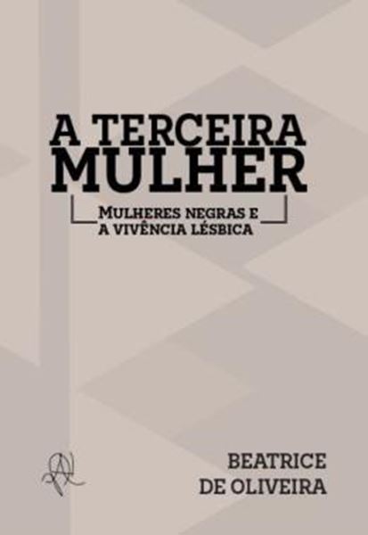 Picture of A TERCEIRA MULHER - MULHERES NEGRAS E A VIVENCIA LESBICA