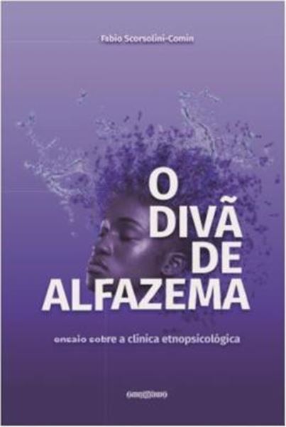 Picture of O DIVA DE ALFAZEMA - ENSAIO SOBRE A CLINICA ETNOPSICOLOGICA