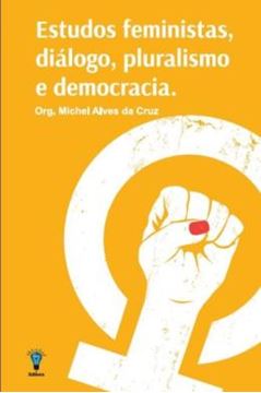 Imagem de ESTUDOS FEMINISTAS, DIALOGO, PLURALISMO E DEMOCRACIA