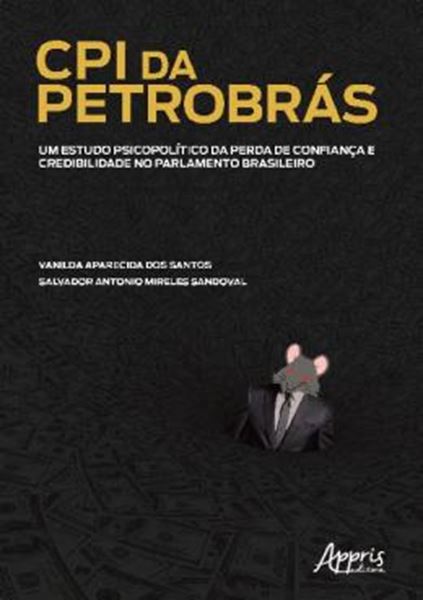 Picture of CPI DA PETROBRAS - UM ESTUDO PSICOPOLITICO DA PERDA DE CONFIANCA E CREDIBILIDADE NO PARLAMENTO BRASILEIRO