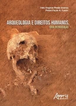 Imagem de ARQUEOLOGIA E DIREITOS HUMANOS, UMA INTRODUCAO