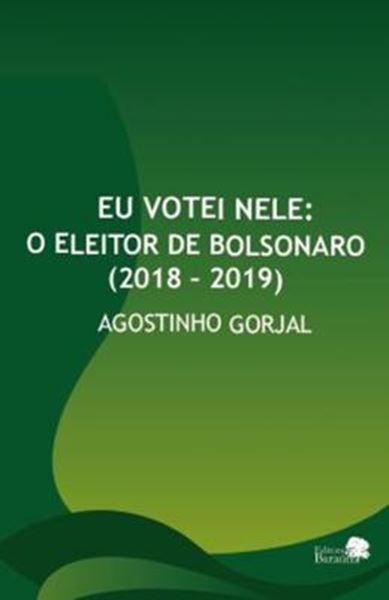 Picture of EU VOTEI NELE  - O ELEITOR DE BOLSONARO (2018 - 2019)