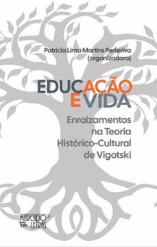 Imagem de EDUCACAO E VIDA - ENRAIZAMENTOS NA TEORIA HISTORICO-CULTURAL DE VIGOTSKI