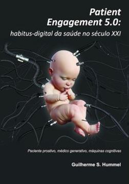 Imagem de PATIENT ENGAGEMENT 5.0 - HABITUS-DIGITAL DA SAUDE NO SECULO XXI