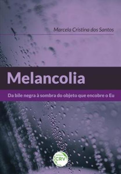 Picture of MELANCOLIA: DA BILE NEGRA A SOMBRA DO OBJETO QUE ENCOBRE O EU