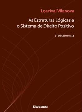Imagem de AS ESTRUTURAS LOGICAS E O SISTEMA DE DIREITO POSITIVO - 5ª ED