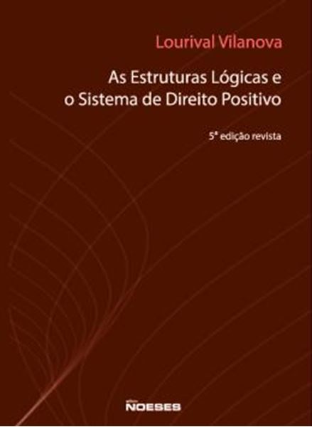 Picture of AS ESTRUTURAS LOGICAS E O SISTEMA DE DIREITO POSITIVO - 5ª ED