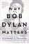 Imagem de WHY BOB DYLAN MATTERS