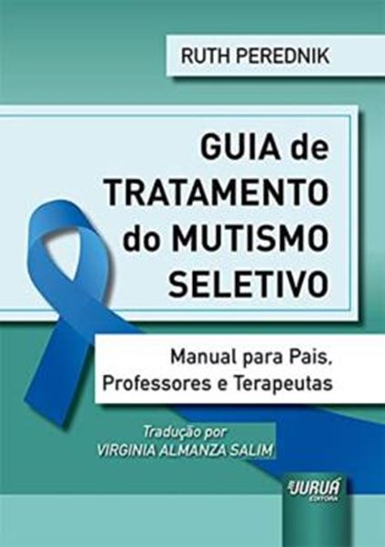 Picture of GUIA DE TRATAMENTO DO MUTISMO SELETIVO - MANUAL PARA PAIS, PROFESSORES E TERAPEUTAS