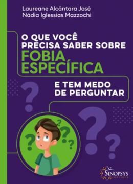 Imagem de O QUE VOCE PRECISA SABER SOBRE FOBIA ESPECIFICA E TEM MEDO DE PERGUNTAR