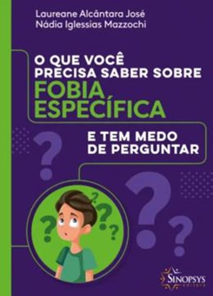 Picture of O QUE VOCE PRECISA SABER SOBRE FOBIA ESPECIFICA E TEM MEDO DE PERGUNTAR