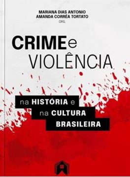 Imagem de CRIME E VIOLENCIA NA HISTORIA E NA CULTURA BRASILEIRA
