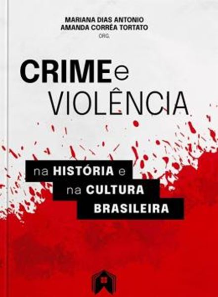 Picture of CRIME E VIOLENCIA NA HISTORIA E NA CULTURA BRASILEIRA