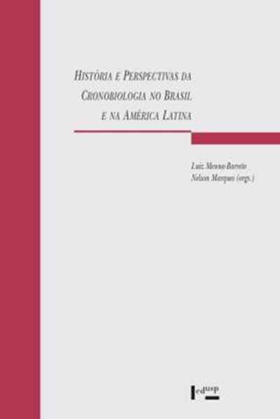 Picture of HISTORIA E PERSPECTIVAS DA CRONOBIOLOGIA NO BRASIL E NA AMERICA LATINA