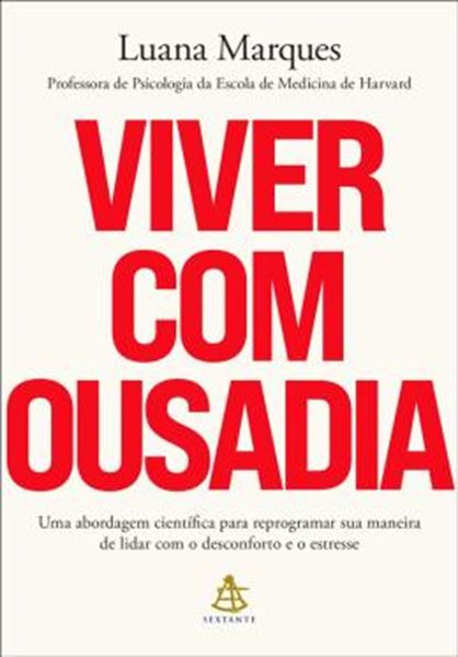 Picture of VIVER COM OUSADIA – UMA ABORDAGEM CIENTÍFICA PARA REPROGRAMAR SUA MANEIRA DE LIDAR COM O DESCONFORTO E O ESTRESSE