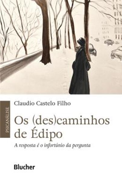 Picture of OS (DES)CAMINHOS DE EDIPO - A RESPOSTA E O INFORTUNIO DA PERGUNTA