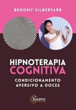 Imagem de HIPNOTERAPIA COGNITIVA - CONDICIONAMENTO AVERSIVO A DOCES