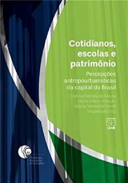 Imagem de COTIDIANOS, ESCOLAS E PATRIMONIO - PERCEPCOES ANTROPOURBANISTICAS DA CAPITAL DO BRASIL
