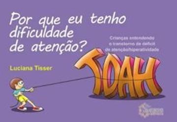 Imagem de POR QUE EU TENHO DIFICULDADE DE ATENCAO? CRIANCAS ENTENDENDO O TRANSTORNO DE DEFICIT DE ATENCAO/HIPERATIVIDADE - TDAH