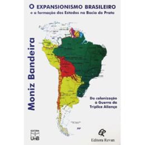 Picture of EXPANSIONISMO BRASILEIRO E A FORMACAO DOS ESTADOS NA BACIA DO PRATA - ARGENTINA, URUGUAI E PARAGUAI - 3ª ED.
