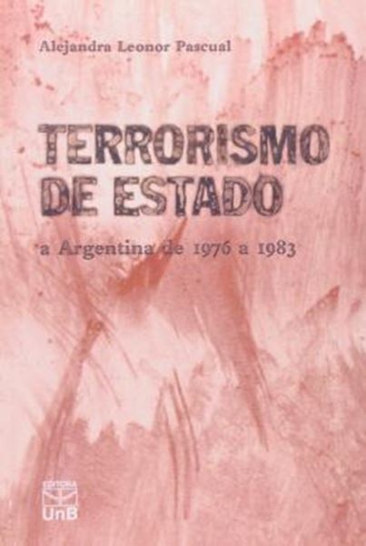 Picture of TERRORISMO DE ESTADO - A ARGENTINA DE 1976 A 1983